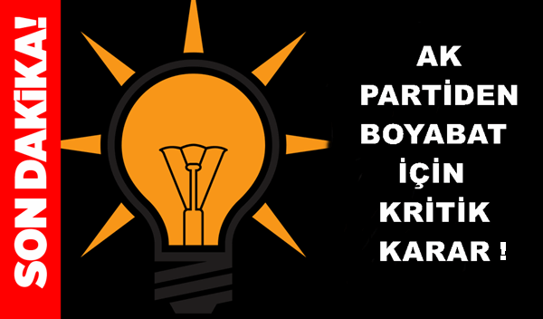 Ak Partiden Boyabat Belediyesi İçin Kritik Karar!