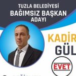 Kadir Gül İstanbul Tuzla'dan Bağımsız belediye başkan adayı olarak sahaya çıktı