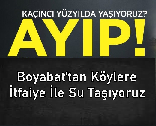 Havaların  ısınmasıyla birlikte bazı Boyabat köylerde su sorunu yaşanmaya başladı.