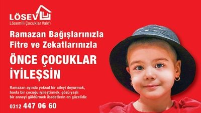 Lösemili Çocuklar Sağlık ve Eğitim Vakfı (LÖSEV), Ramazan ayında dayanışmanın