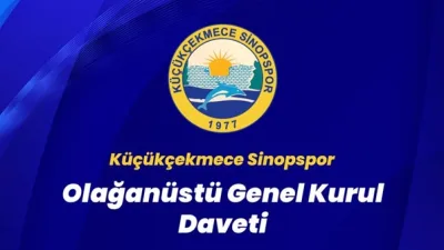 Küçükçekmece Sinopspor, Olağanüstü Genel Kurul'a gidiyor. Tüm hemşehrilerimiz, 26 Haziran