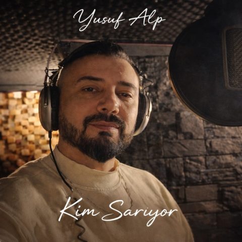 Yusuf Alp’in Pop Müziğe Yeni Durağı Kim Sarıyor 1 Yusuf Alp’in Pop Müziğe Yeni Durağı: Kim Sarıyor