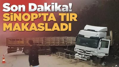 Boyabat’ta seyir halindeki tırın makaslaması sonucu meydana gelen kazada şans