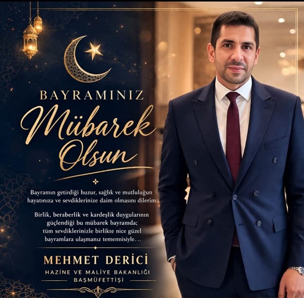 Bayramın Bereketi ve Birlik Ruhu: Mehmet Derici’den Bayram Mesajı