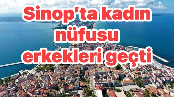 TÜİK 2025 verilerine göre Sinop’ta