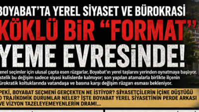 Boyabat yerel siyaseti ve bürokrasisi, daha önce eşi benzeri görülmemiş
