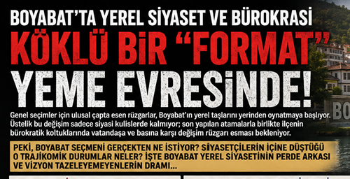 Boyabat yerel siyaseti ve bürokrasisi, daha önce eşi benzeri görülmemiş